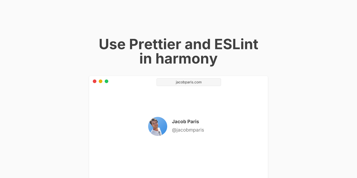 Use Prettier And ESLint In Harmony